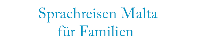 Sprachreisen Malta für Familien