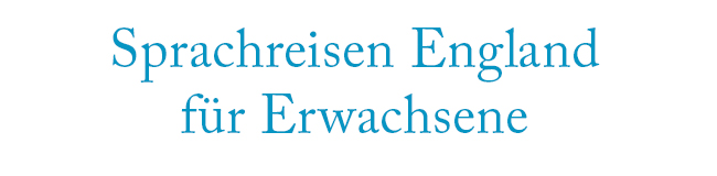 Sprachreisen England für Erwachsene