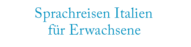 Sprachreisen Italien für Erwachsene