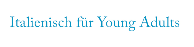 Italienisch-Sprachreisen und Italienisch-Sprachkurse für Young Adults