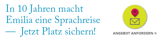 In 10 Jahren macht Emilia eine Sprachreise mit LISA! Sprachreisen - Jetzt Platz sichern